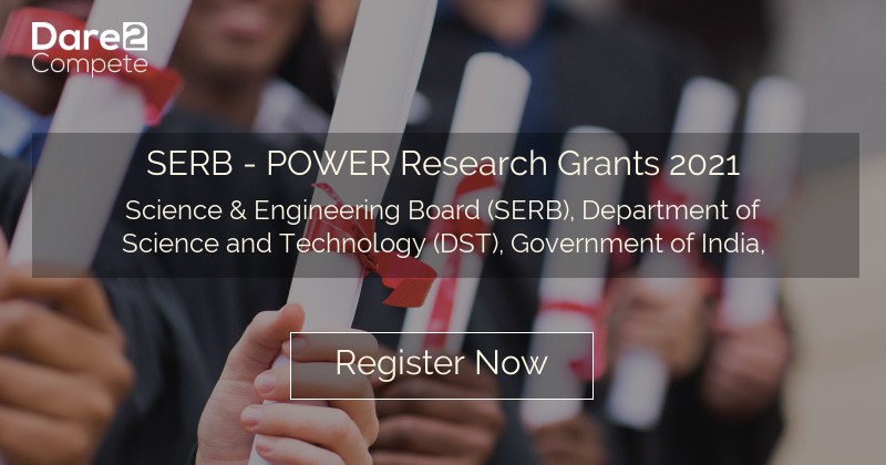 SERB POWER Research Grants 2021 By Science Engineering Board SERB