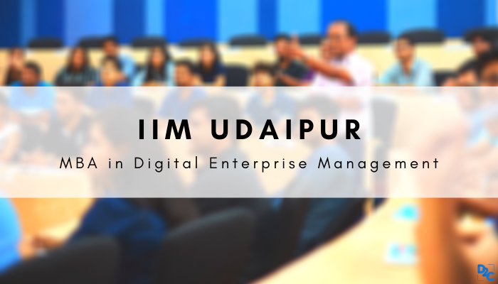 IIM Udaipur invites CAT, GMAT, GRE scorers to enrol in MBA in Digital Enterprise Management 