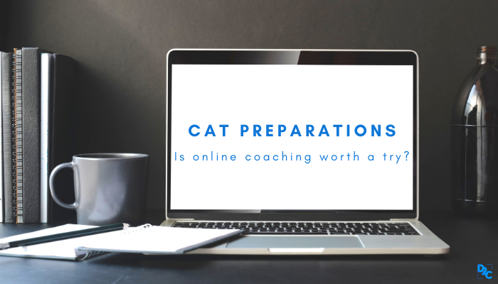 CAT preparations: Is online coaching a right move? -By Pragyanshu Bansal, 97.27 percentile, MDI Gurgaon