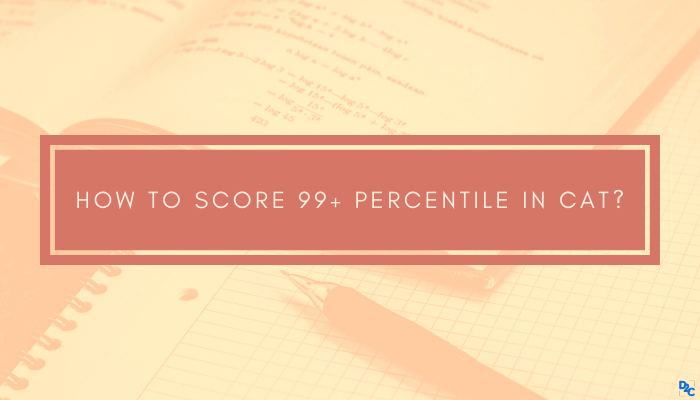How to score 99+ percentile in CAT -By Srishti Jain, 99.9 percentile, IIM Ahmedabad