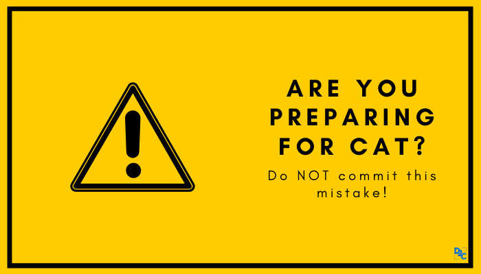 Do not commit this mistake while preparing for CAT -By Rituraj from XLRI Jamshedpur