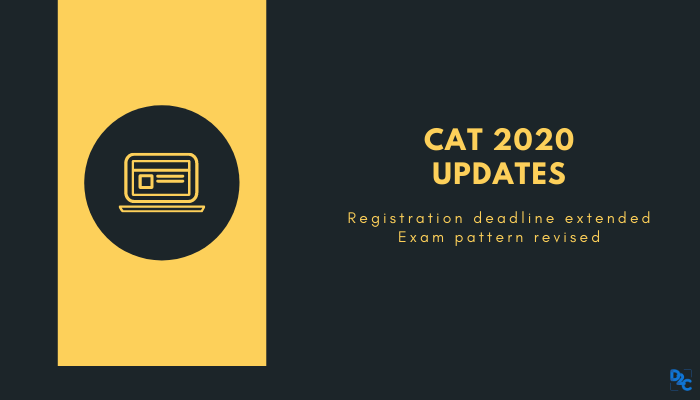 CAT 2020 updates: Registration date extended, exam pattern changed!
