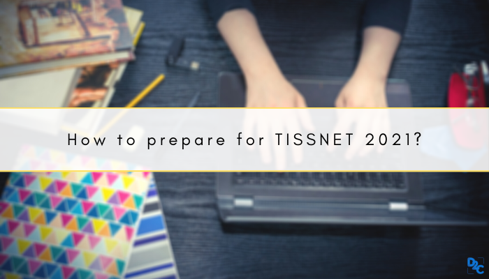 A sure-shot guide to prepare for TISSNET 2021