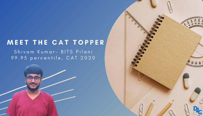 CAT 2020 topper Shivam Kumar shares the secret of scoring 99.95 percentile!