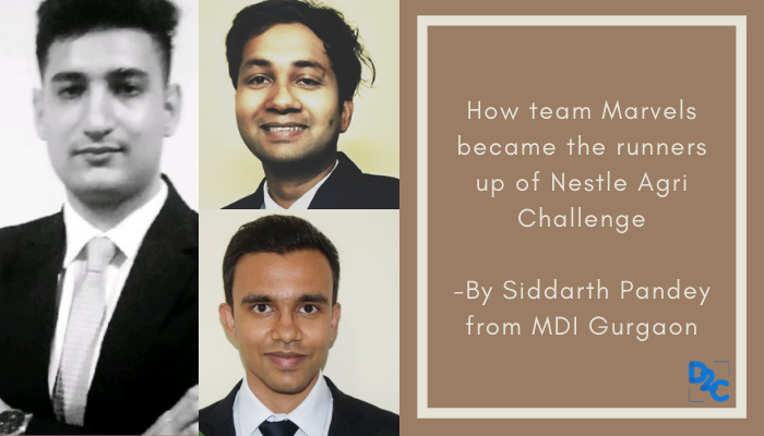 How team Marvels became the runners up of Nestle Agri Challenge -By Siddarth Pandey from MDI Gurgaon
