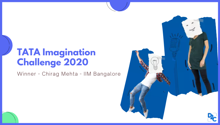 This is how Chirag Mehta from IIM Bangalore won his spurs as a winner of TATA Imagination Challenge 2020