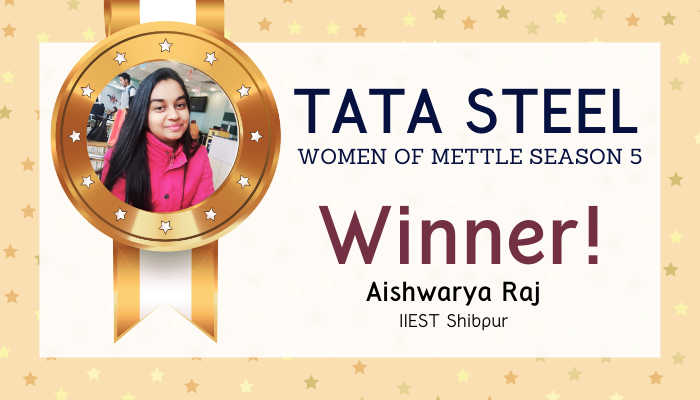 "Becoming The Women Of Mettle Was No Less Than A Dream" - Aishwarya Raj, IIEST Shibpur