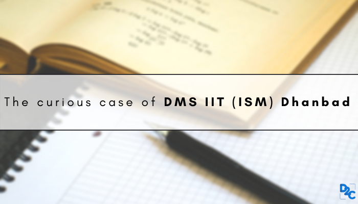 The curious case of DMS IIT (ISM) Dhanbad -By Kamal Jassal