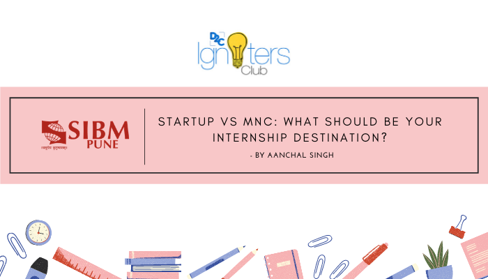 Startup vs MNC: What should be your internship destination?