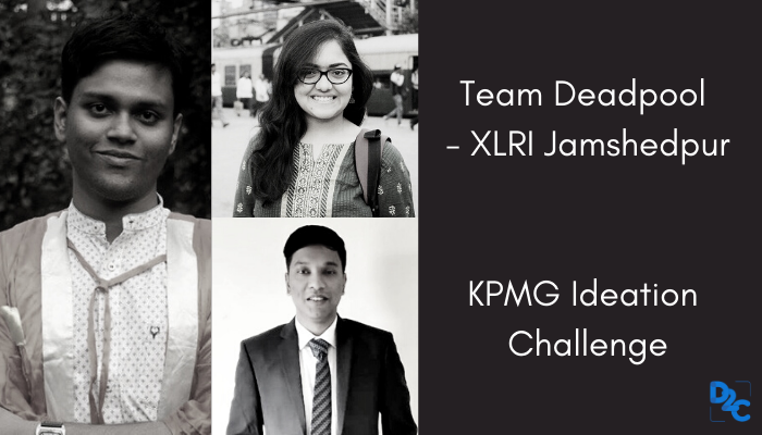 What it takes to reach the finals of KPMG Ideation Challenge -By Supratik Sinha from XLRI Jamshedpur