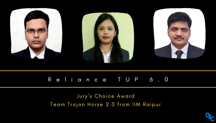Team Trojan Horse 2.0’s road to winning the Jury’s Choice Award at Reliance TUP 6.0 -By Pradeep R from IIM Raipur