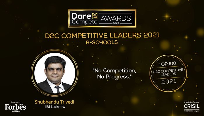 “Competition helps me progress”- Shubhendu Trivedi, D2C Competitive Leaders 2021