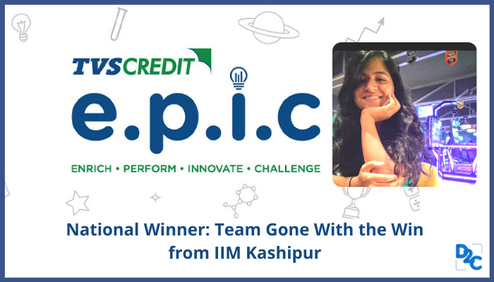 “We walked out like stars”- TVS Credit E.P.I.C National Winners from IIM Kashipur