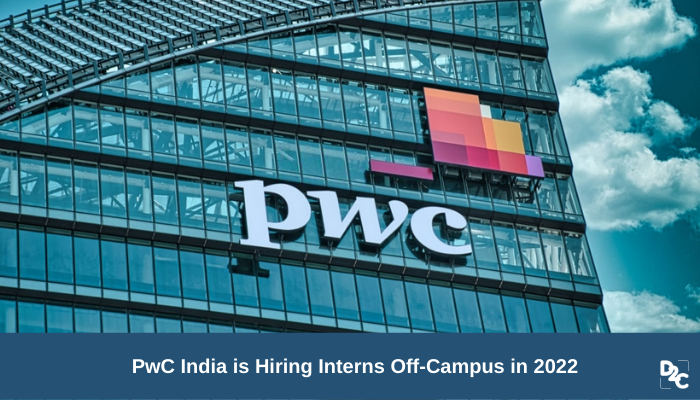 PwC India is conducting Off-Campus Internship Hiring For Graduates | Apply Before January 31