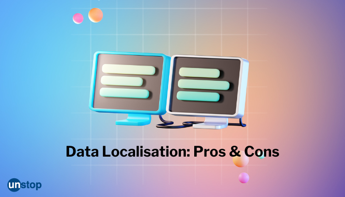 GD Topic | Analyzing The Pros And Cons Of Data Localisation