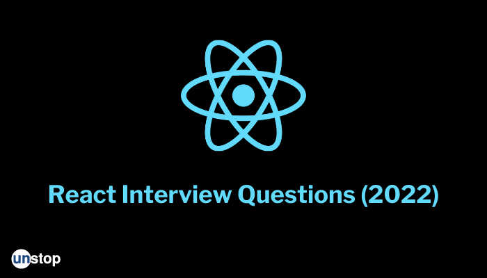 Bookmark These Important React Interview Questions With Answers (2022)