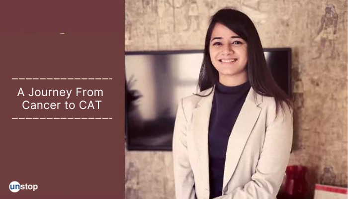 The journey from Cancer to CAT- How did I grab a coveted seat in IIM - By Aishwarya Rao from IIM Amritsar