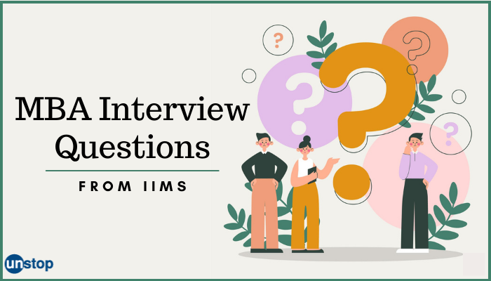 MBA Interview Questions From IIMs That You Must Prepare // Unstop ...