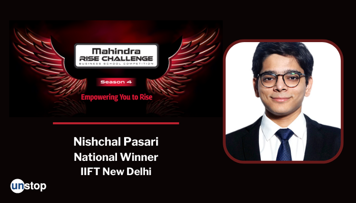 Mahindra Rise Challenge IIFT Winner Nishchal Pasari’s Story