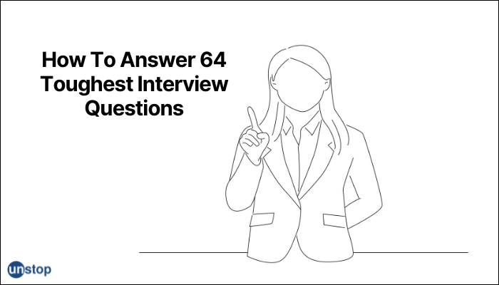 64 Toughest Interview Questions For Job (With 17+ Prep Resources)