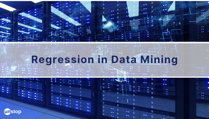 Regression In Data Mining: Types, Techniques, Application And More