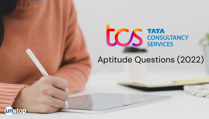 30+ TCS Aptitude Questions To Amp Up Your Preparation Level!