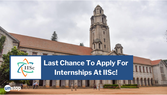 Apply for internships at Indian Institute of Science 2022 // Unstop