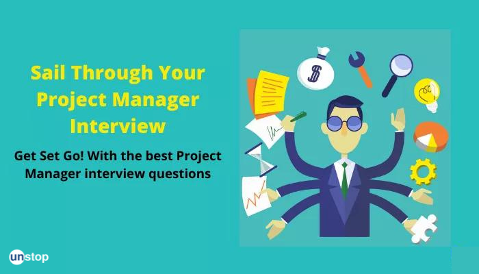 Top 30 Project Manager Interview Questions & Answers You Must Know!