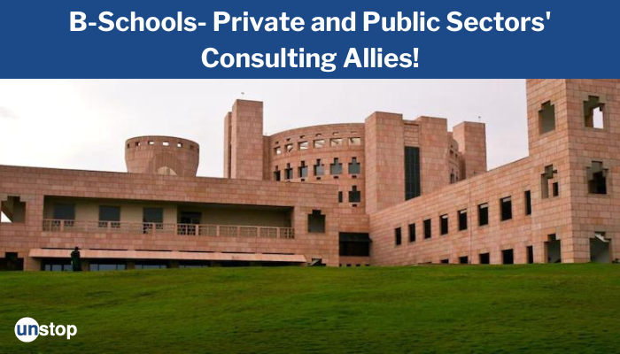 B-Schools- The Solution To Private and Public Sector Woes