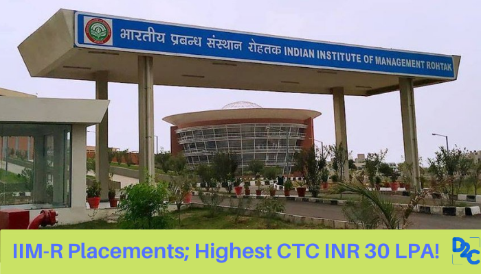 IIM Rohtak Placements 2022: 100% of the batch placed; Highest CTC INR 30 LPA! 