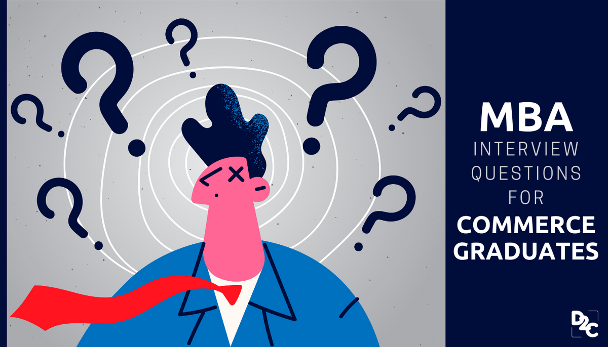 90+ MBA Interview Questions For Commerce Graduates Asked By Top B-Schools