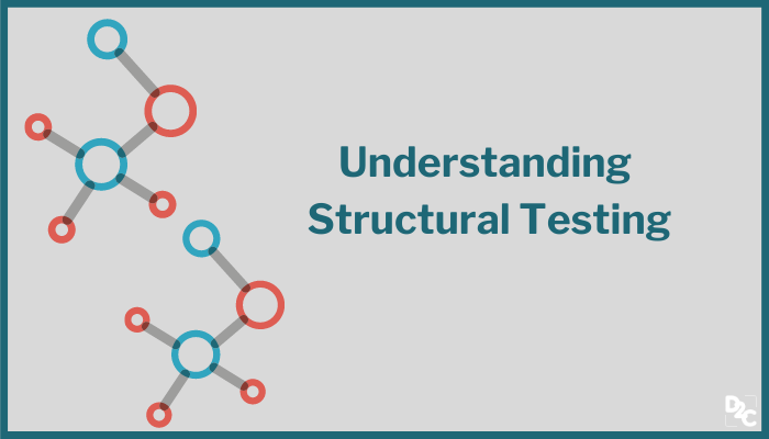 Understanding The Basic Concept Of Structural Testing