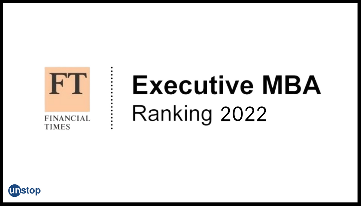 Top FT Executive MBA Rankings 2022: Indian School Of Business Ranks 1st!