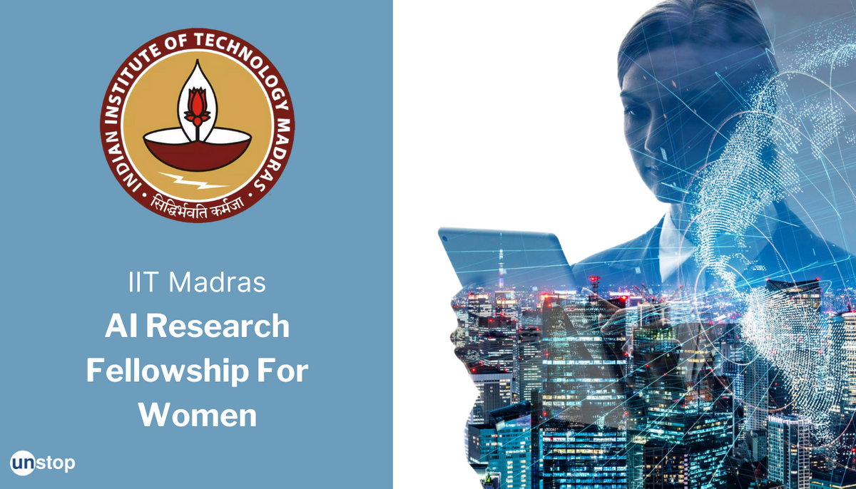 IIT Madras Announces AI Research Fellowship For Women: Stipend INR 40,000 Per Month!