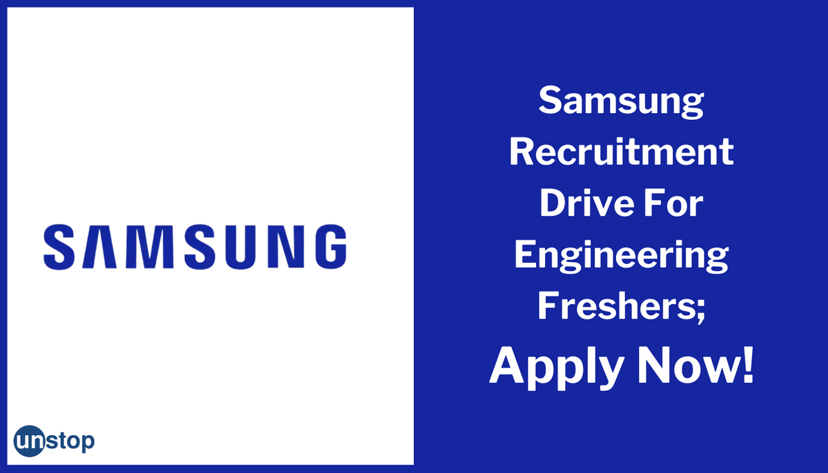 Samsung Careers 2022: Off-Campus Drive For Engineering Freshers With Salary Up To INR 7 LPA!