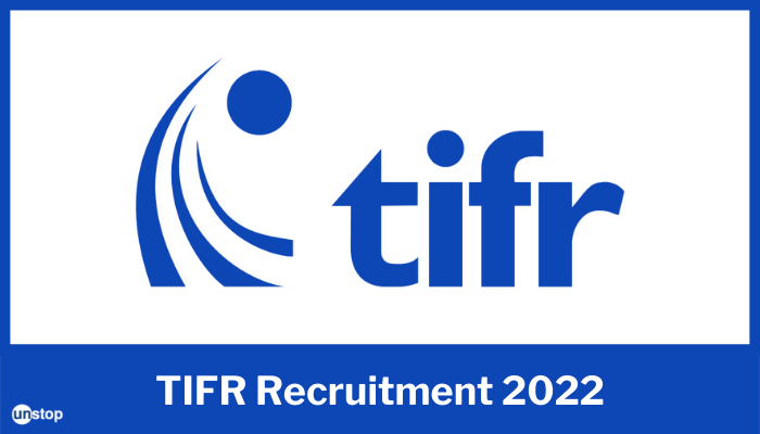 TIFR Recruitment 2022: Candidates From All Fields, Apply Now