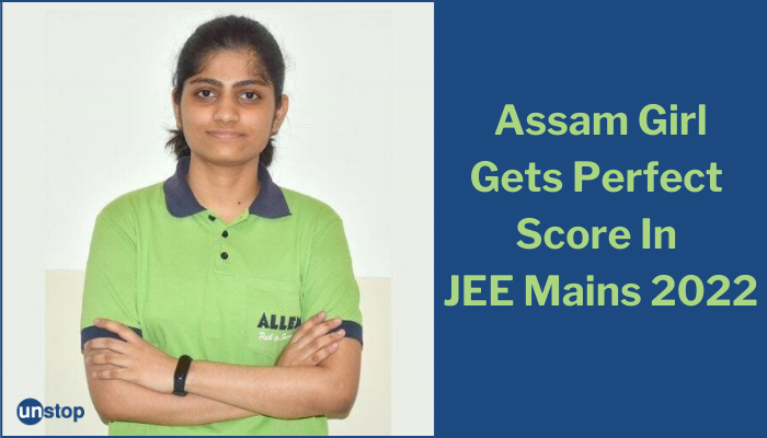 Assam Girl's Foolproof Strategy To A Perfect Score In JEE Mains 2022