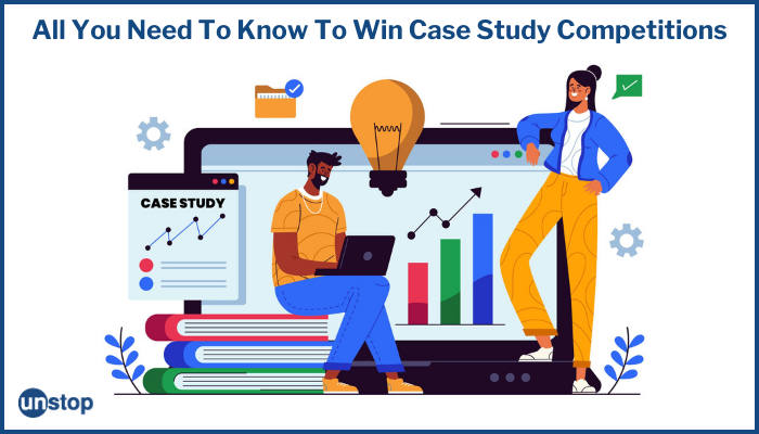 Case Study Competitions- Details, Winning Strategies, And More!