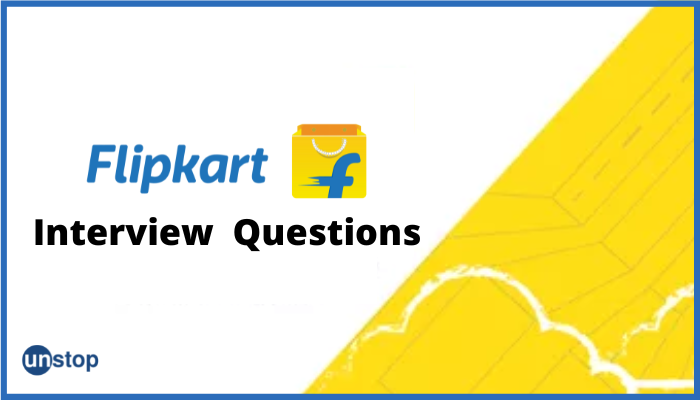 Top Flipkart Interview Questions That You Must Prepare!