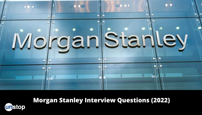 morgan-stanley-interview-questions-with-answers-2022-unstop