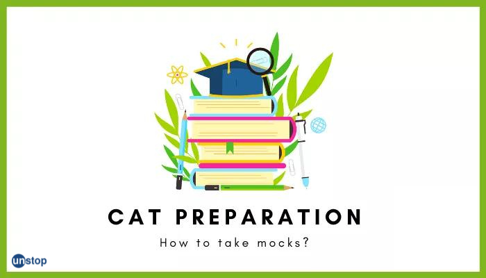 The ABC of CAT preparation and mocks -By Mehendi Basu, 98.54 percentile, IIM Kozhikode