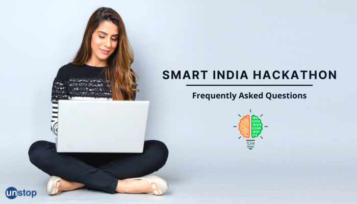 Answering FAQs of Smart India Hackathon (An Ultimate Guide)