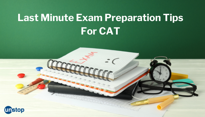 Nail The Final Lap: Last Minute Exam Preparation Tips For CAT 2023