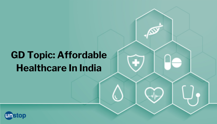 GD Topic | Affordable Healthcare In India