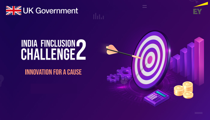 India Finclusion Challenge by the Government of UK in partnership with EY: How a start-up competition disrupted the FinTech industry