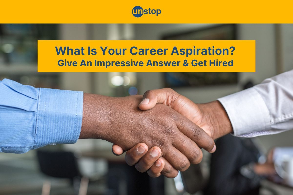 What Is Your Career Aspiration?: Get Best Answers For An Interview