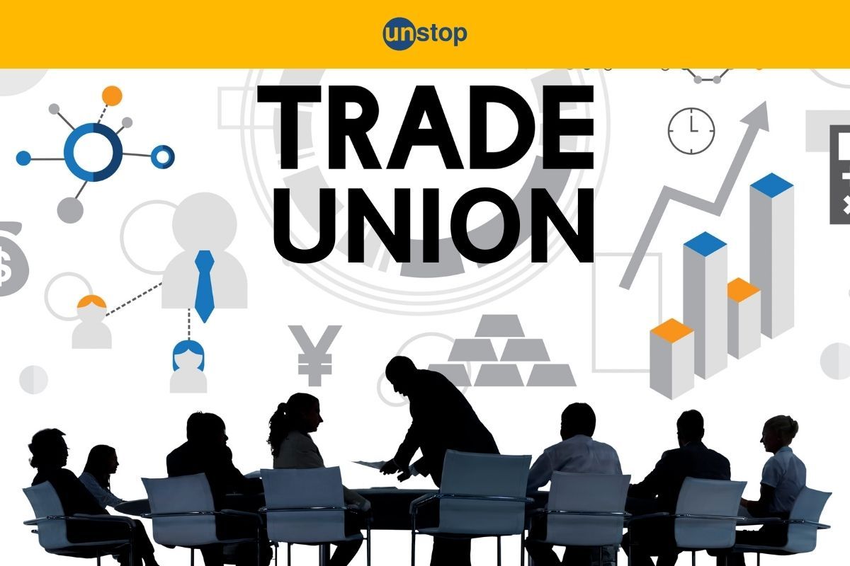 What is Trade Union? Definition, Importance, Types and Functions