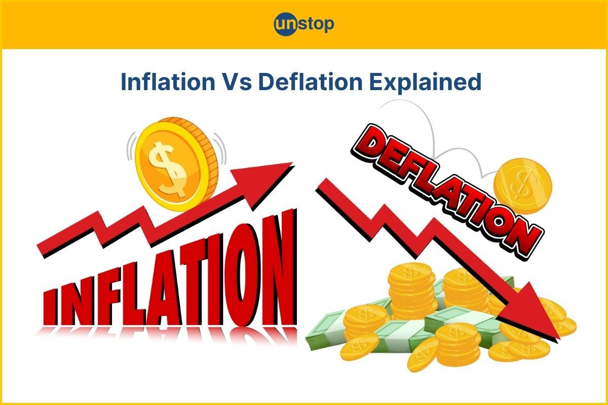 Inflation Vs Deflation: Differences, Causes & Effects Explained 