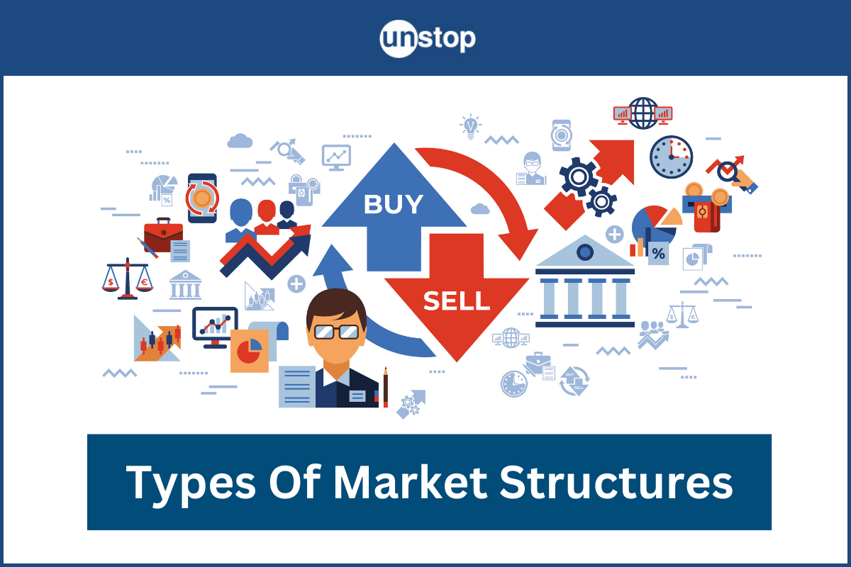 Types Of Market Structures: How Markets Work And Their Importance