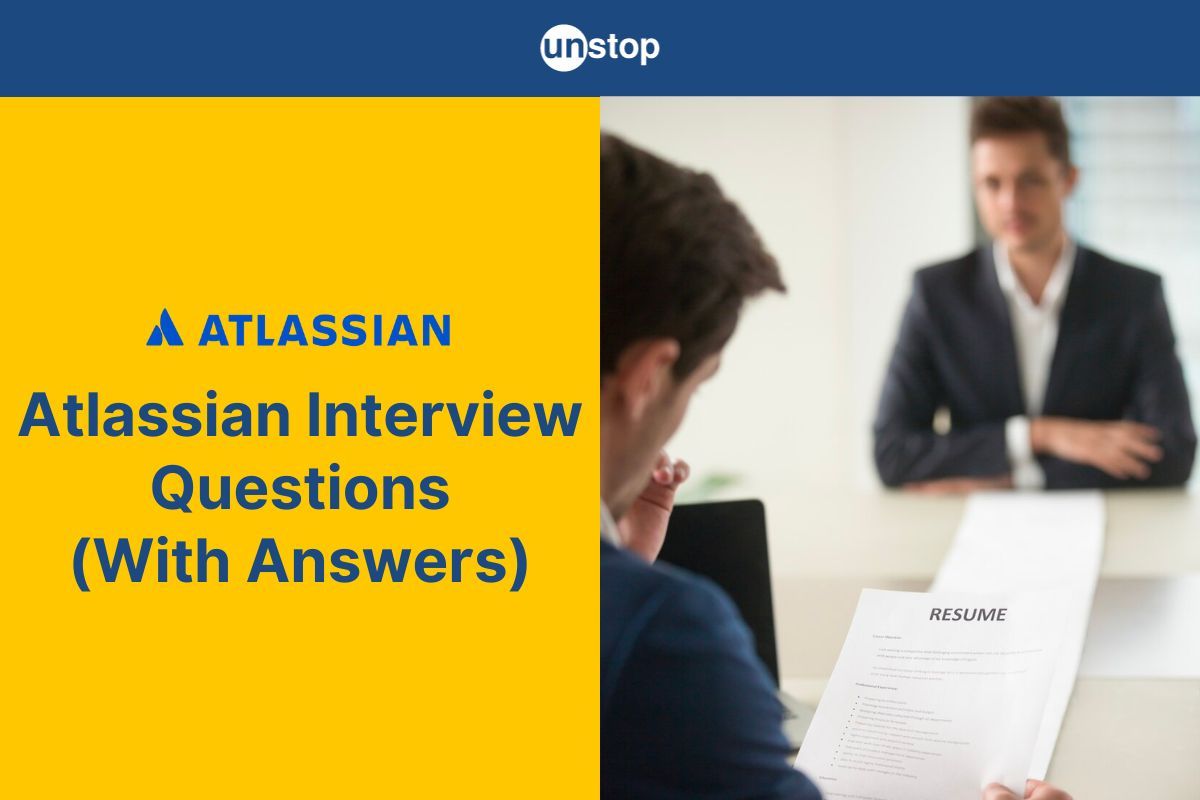 Atlassian Interview Questions For Technical & HR Rounds (Sample Answers Included)